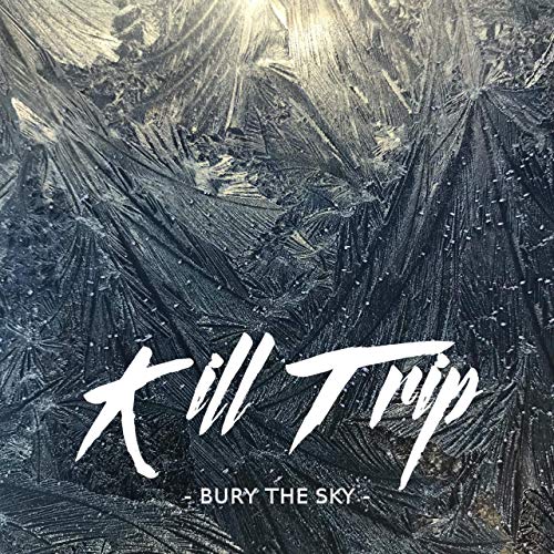 KILL TRIP - Bury The Sky cover 