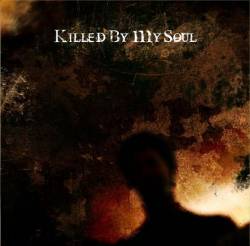 KILLED BY MY SOUL - Killed By My Soul cover 