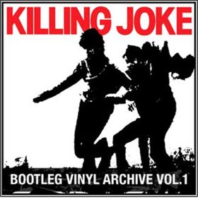 KILLING JOKE - Bootleg Vinyl Archive, Volume 1 cover 