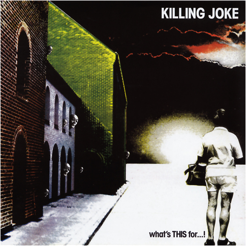 KILLING JOKE - What's THIS For...! cover 