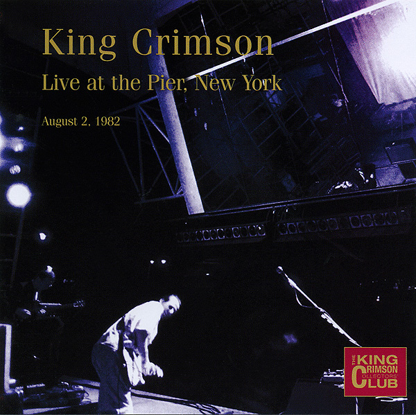 KING CRIMSON - Live At The Pier, NYC, 1982 cover 