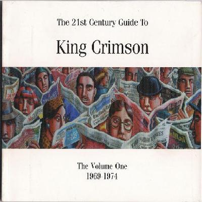 KING CRIMSON - The 21st Century Guide To King Crimson Volume 1: 1969-1974 cover 