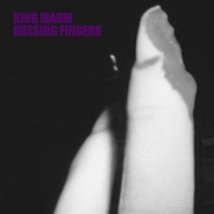 KING MARM - Missing Fingers cover 