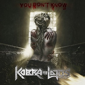 KOBRA AND THE LOTUS - You Don't Know cover 