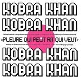 KOBRA KHAN - Pleure Qui Peut Rit Qui Veut cover 