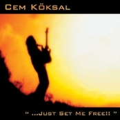CEM KÖKSAL - ...Just Set Me Free!! cover 