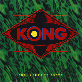 KONG - Push Comes To Shove cover 