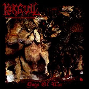 KÖRGULL THE EXTERMINATOR - Dogs of War cover 