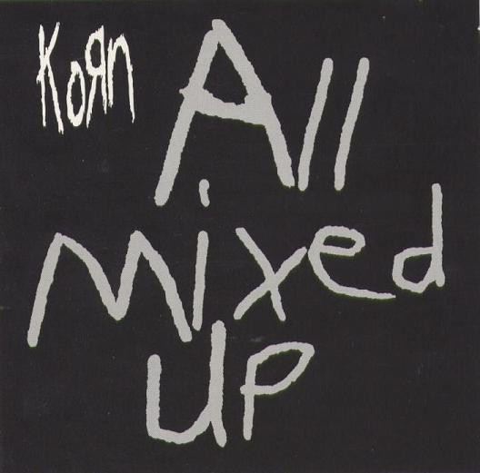 KORN - All Mixed Up cover 