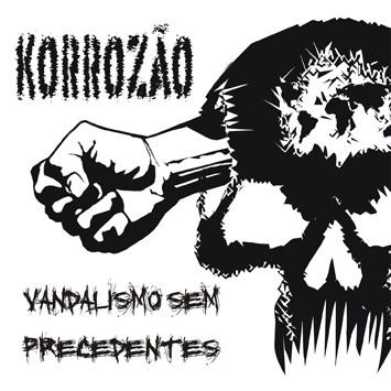 KORROZÃO - Vandalismo sem Precedentes cover 