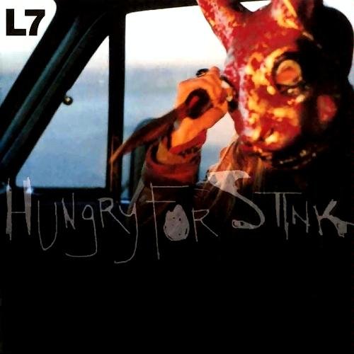 L7 - Hungry for Stink cover 