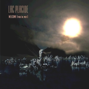 LAC PLACIDE - Welcome… You're Not cover 