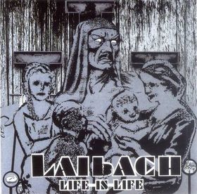 LAIBACH - Life Is Life cover 