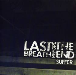 LAST BREATH BEFORE THE END - Suffer cover 