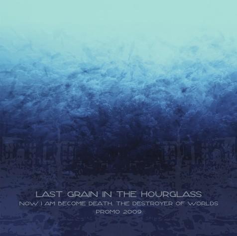 LAST GRAIN IN THE HOURGLASS - Now I Am Become Death, The Destroyer Of Worlds cover 