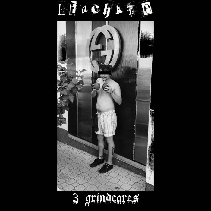 LEACHATE - 3 Grindcores cover 