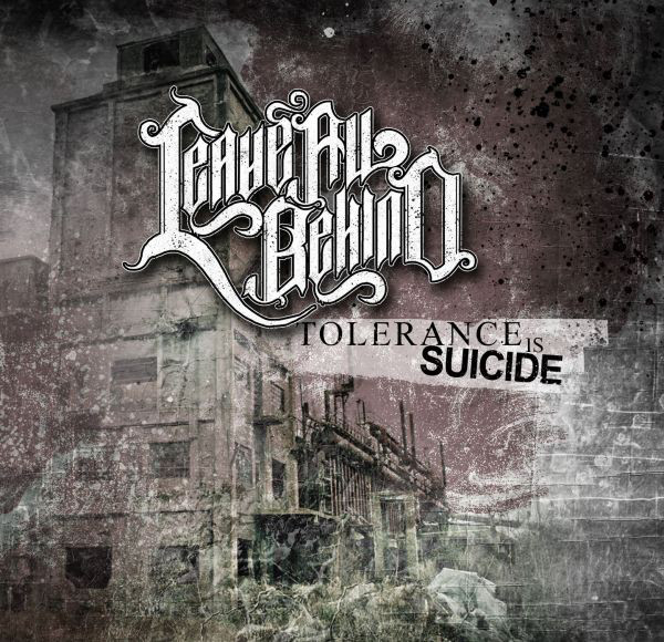 LEAVE ALL BEHIND - Tolerance Is Suicide cover 