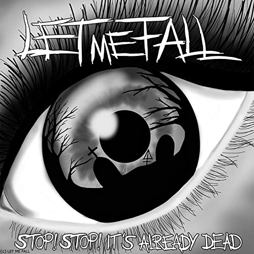 LET ME FALL - Stop! Stop! It's Already Dead cover 