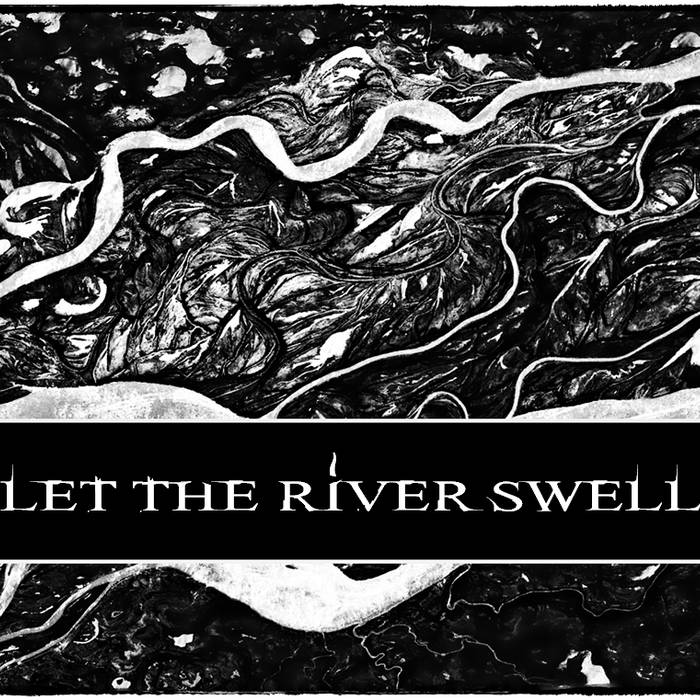 LET THE RIVER SWELL - Let The River Swell cover 