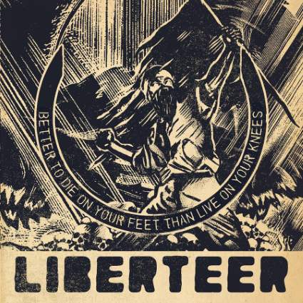 LIBERTEER - Better to Die on Your Feet Than Live on Your Knees cover 