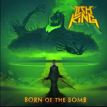 LICH KING - Born of the Bomb cover 