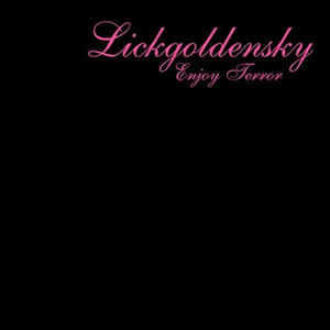 LICKGOLDENSKY - Enjoy Terror cover 