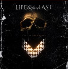 LIFE BEFORE LAST - Let The Dead Speak cover 