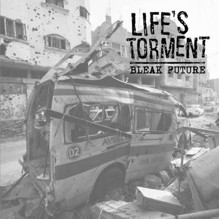 LIFE'S TORMENT - Bleak Future / Voglio Un Po cover 