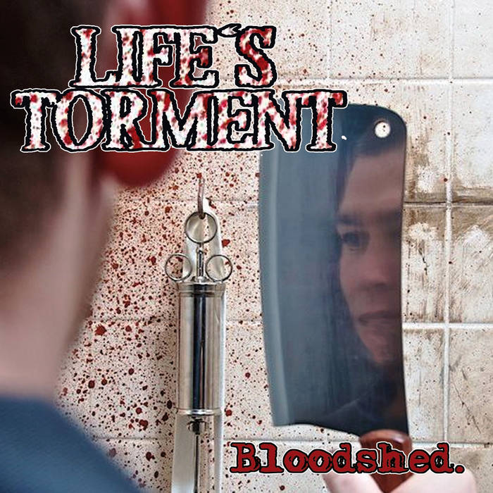 LIFE'S TORMENT - Bloodshed cover 