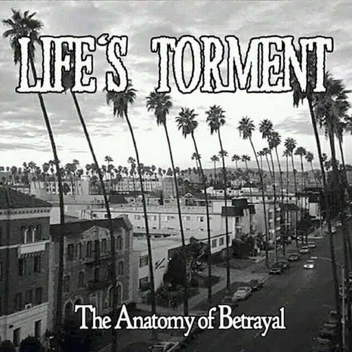 LIFE'S TORMENT - The Anatomy Of Betrayal cover 