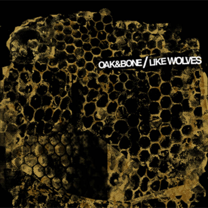 LIKE WOLVES - Oak & Bone / Like Wolves cover 