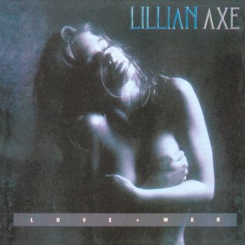 LILLIAN AXE - Love + War cover 
