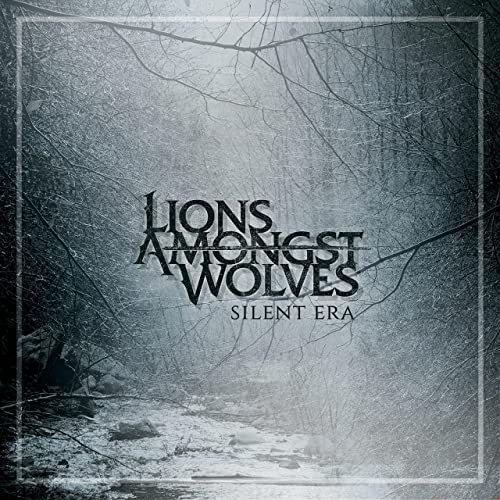 LIONS AMONGST WOLVES - Silent Era cover 