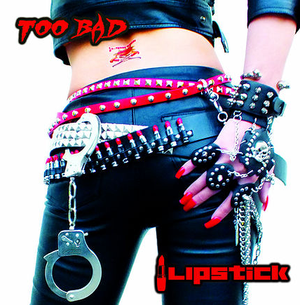 LIPSTICK - Too Bad cover 