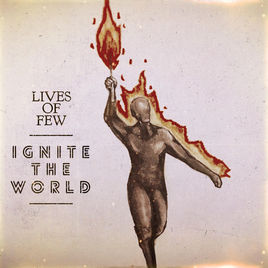 LIVES OF FEW - Ignite The World cover 