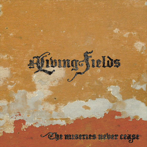 THE LIVING FIELDS - The Miseries Never Cease cover 
