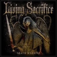 LIVING SACRIFICE - Death Machine cover 