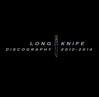 LONG KNIFE - Discography 2012 - 2014 cover 
