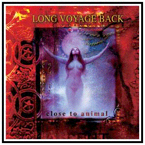 LONG VOYAGE BACK - Close to Animal cover 