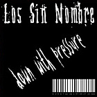 LOS SIN NOMBRE - Down With Pressure cover 