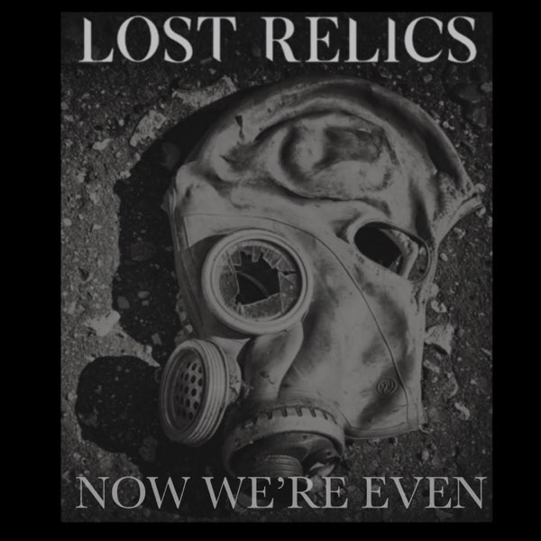 LOST RELICS - Now We're Even cover 