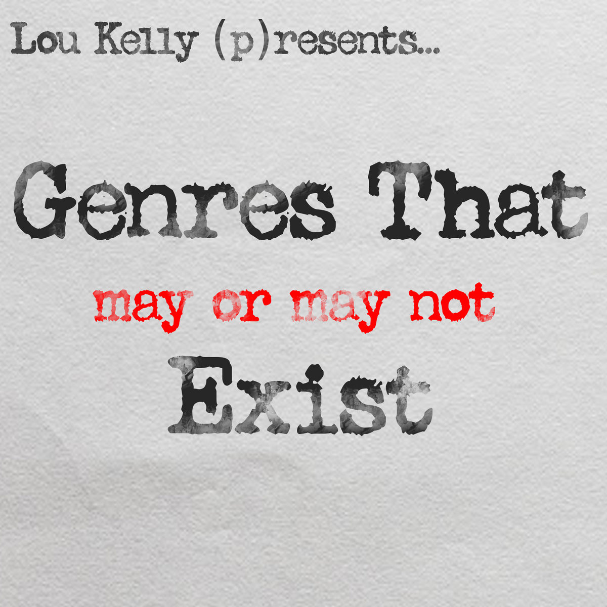 LOU KELLY - Genres That May Or May Not Exist cover 