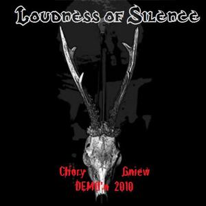 LOUDNESS OF SILENCE - Chory Gniew - Demo'n 2010 cover 