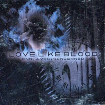 LOVE LIKE BLOOD - Enslaved+Condemned cover 