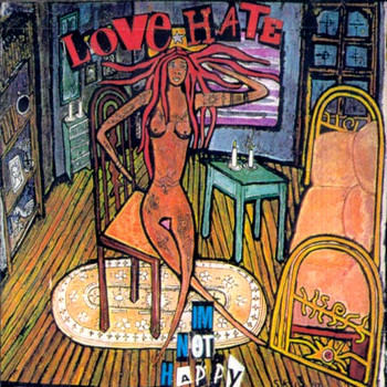 LOVE/HATE - I'm Not Happy cover 