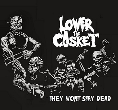 LOWER THE CASKET (RI) - They Wont Stay Dead cover 