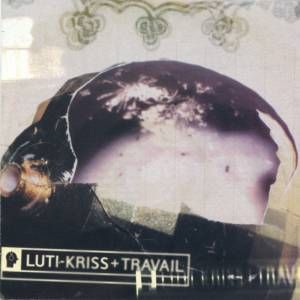 LUTI-KRISS - Luti-Kriss + Travail ‎ cover 