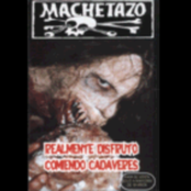 MACHETAZO - Realmente Disfruto Comiendo Cadáveres cover 