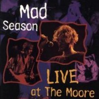 MAD SEASON - Live At The Moore cover 
