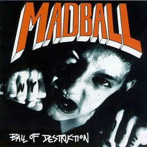 MADBALL - Ball of Destruction cover 